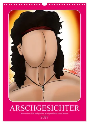 Produktbild von Arschgesichter (Wandkalender 2027 DIN A3 hoch), CALVENDO Monatskalender