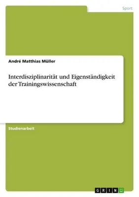 Zdjęcie produktu dla Interdisziplinarität und Eigenständigkeit der Trainingswissenschaft