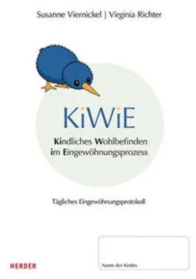 Obrázek produktu pro KiWiE. Kindliches Wohlbefinden im Eingewöhnungsprozess. 10 Protokollbögen zur Dokumentation der täglichen Eingewöhnung