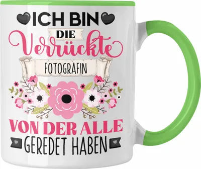 Produktbild von Trendation - Photografin Tasse Geschenk Lustiger Spruch Geschenkidee Ich Bin Die Verrückte Photografin Von Der Alle Geredet Haben (Grün)