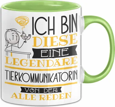 Produktbild von Tierkommunikatorin Tasse Geschenk Ich Bin Diese Eine Legendäre Tierkommunikatorin Von Der Alle Reden Geschenkidee Geburtstag Weihnachten (Grün)