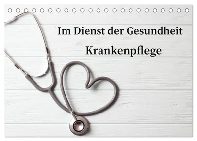 Produktbild von Im Dienst der Gesundheit - Krankenpflege (Tischkalender 2027 DIN A5 quer), CALVENDO Monatskalender