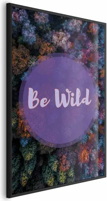Produktbild von Posterpapier Poster - Be Wild 29.7x42 cm Text c-C-0220-ao-a