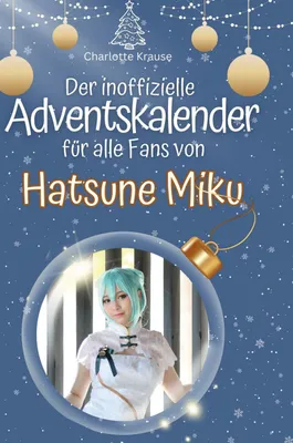 Produktbild von Der inoffizielle Adventskalender für alle Fans von Hatsune Miku