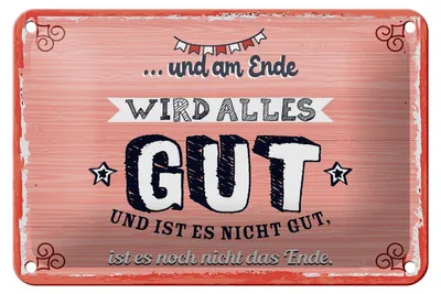 Produktbild von Blechschild Spruch 12x18 cm und am Ende wird alles Gut Deko Schild