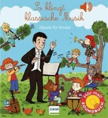 Image de So klingt klassische Musik: Klassik für Kinder, Soundbuch