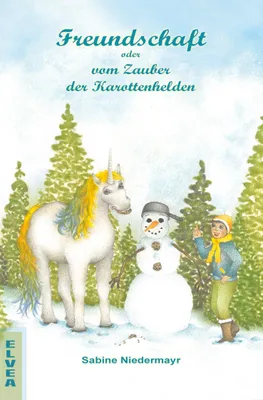 Produktbild von Freundschaft oder vom Zauber der Karottenhelden