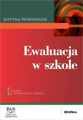 Produktbild von Ewaluacja w szkole - Nowotniak Justyna, 158 stron, Difin 2025