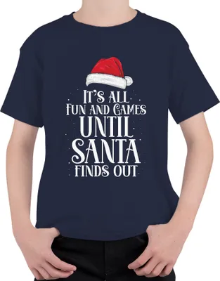 Produktbild von It's all fun and games until Santa finds out - Weihnachten Weihnachtsgeschenk Christmas Uni Kinder T-Shirt, Navy, 116
