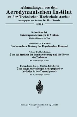Immagine prodotto di Strömungserscheinungen in Ventilen/Gastheoretische Deutung der Reynoldsschen Kennzahl/Über die Stabilität der Laminarströmung und die Theorie der Turbulenz/Über einige Anwendungen nomographischer Methoden in der Thermodynamik