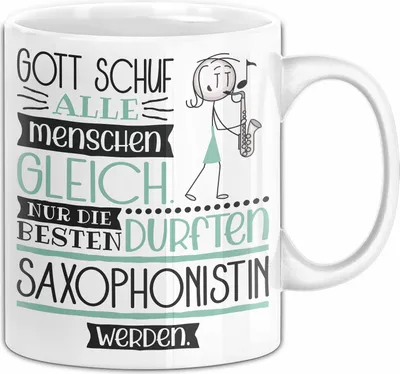 Produktbild von Saxophonistin Geschenk Becher Tasse Gott Schuf Alle Menschen Gleich Nur Die Besten Durfeten Saxophonistin Werden Geschenkidee Lustig (Weiß)