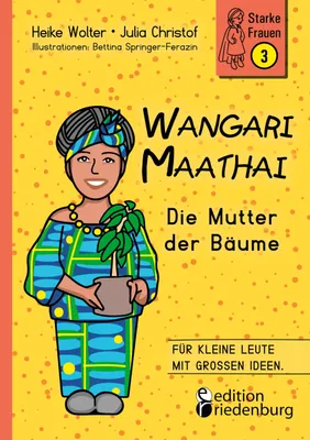 Produktbild von Wangari Maathai - Die Mutter der Bäume