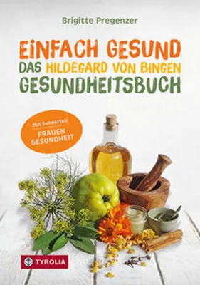 Image de Einfach gesund. Das Hildegard von Bingen Gesundheitsbuch