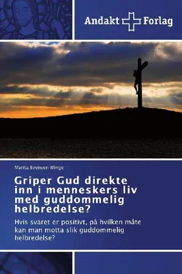 Produktbild von Griper Gud direkte inn i menneskers liv med guddommelig helbredelse?