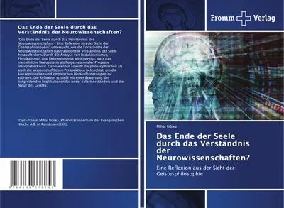 Produktbild von Das Ende der Seele durch das Verständnis der Neurowissenschaften?