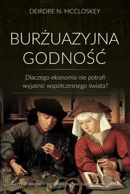 Produktbild von Burżuazyjna godność. Dlaczego ekonomia nie...