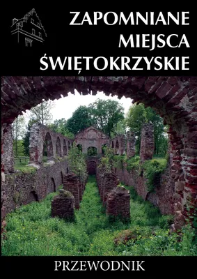 Produktbild von Zapomniane miejsca Swietokrzyskie