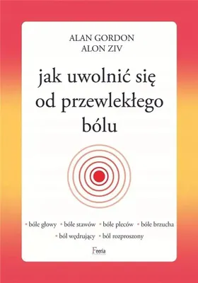 Zdjęcie produktu dla Jak uwolnić się od przewlekłego bólu