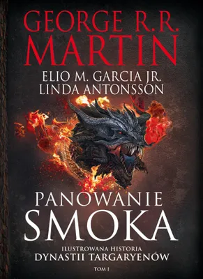 Produktbild von Panowanie smoka. Ilustrowana historia dynastii Targaryenów. Tom 1