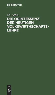 Produktbild von Die Quintessenz der heutigen Volkswirthschaftslehre