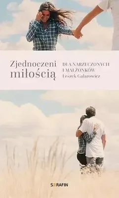 Produktbild von Zjednoczeni miłością. Dla narzeczonych i małżonków - Leszek Galarowicz