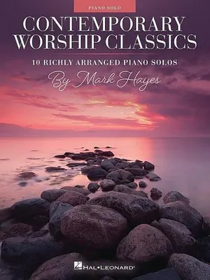 Obrázek produktu pro Contemporary Worship Classics: 10 Richly-Arranged Piano Solos by Mark Hayes