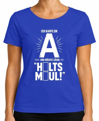 Produktbild von Ich kaufe ein A möchte lösen Halts Maul lustig Statement Sarkasmus Damen T-Shirt, Blau, L