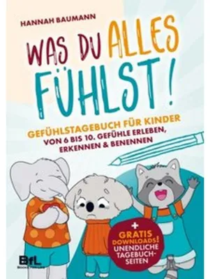 Produktbild von Gefühlstagebuch für Kinder von 6 bis 10 - WAS DU ALLES FÜHLST! Gefühle erleben, erkennen & benennen