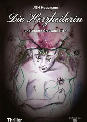 Produktbild von Die Herzheilerin - und andere Grausamkeiten