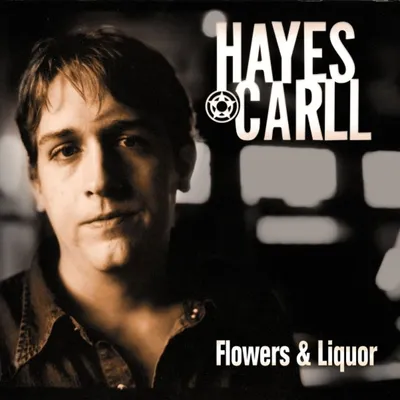 Obrázok produktu pre Hayes Carll: Flowers And Liquor