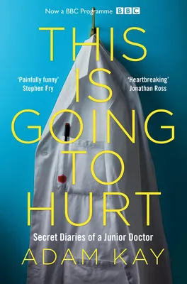 Produktbild von This is Going to Hurt: The Bestselling Secret Diaries of a Junior Doctor
