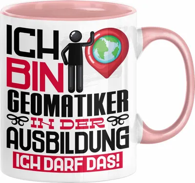 Produktbild von Geomatiker Ausbildung Tasse Geschenk Ich Bin Geomatiker In Der Ausbildung Ich Darf Das Geschenkidee Spruch (Rosa)