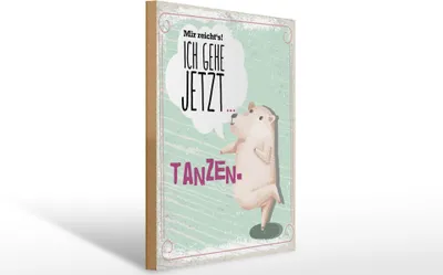 Produktbild von Holzschild  Mir reicht`s ich geh jetzt tanzen, 40x30 cm, Holzschilder Spruch Hobby