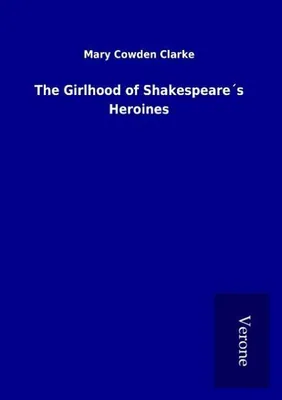 Produktbild von The Girlhood of Shakespeare´s Heroines