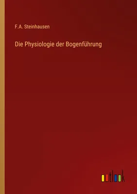 Produktbild von Die Physiologie der Bogenführung