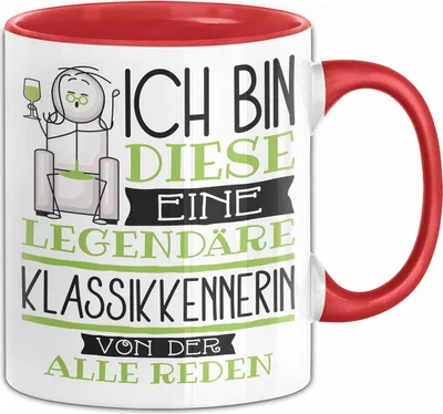 Produktbild von Klassikkennerin Tasse Geschenk Ich Bin Diese Eine Legendäre Klassikkennerin Von Der Alle Reden Geschenkidee Geburtstag Weihnachten (Rot)