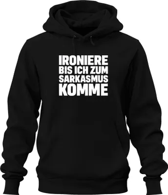 Zdjęcie produktu dla Ironizuj, aż stanę się sarkastyczny sarkastyczny bezczelny prezent uni  bluza z kapturem, czarny, S