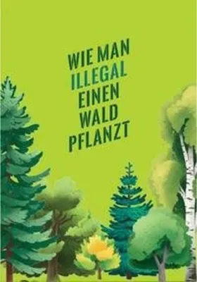 Zdjęcie produktu dla Wie man illegal einen Wald pflanzt