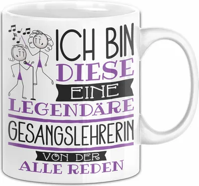 Produktbild von Gesangslehrerin Tasse Geschenk Ich Bin Diese Eine Legendäre Gesangslehrerin Von Der Alle Reden Geschenkidee Geburtstag Weihnachten (Weiß)