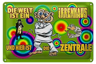 Produktbild von Blechschild Spruch 30x20cm Welt ist Irrenhaus hier ist Zentrale