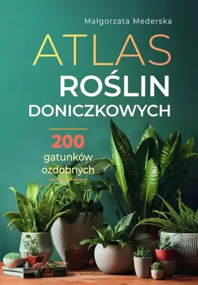 Produktbild von Atlas roslin doniczkowych 200 gatunkow ozdobnych