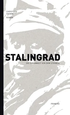 Obrázek produktu pro Stalingrad - Die Einsamkeit vor dem Sterben