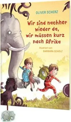Produktbild von Wir sind nachher wieder da, wir müssen kurz nach Afrika