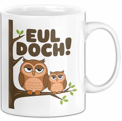 Produktbild von Eule Tierliebhaber Tasse Geschenk Lustige Geschenkidee Spruch Eul Doch (Weiß)
