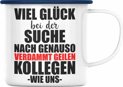 Produktbild von Jobwechsel Emaille Tasse Geschenk Kollegin Kollege Lustig Abschiedsgeschenk Sprüche - Verdammt Geile Kollegen (Blau)