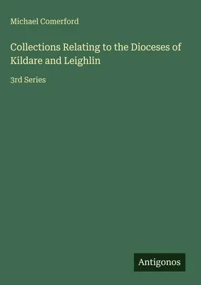 Produktbild von Collections Relating to the Dioceses of Kildare and Leighlin
