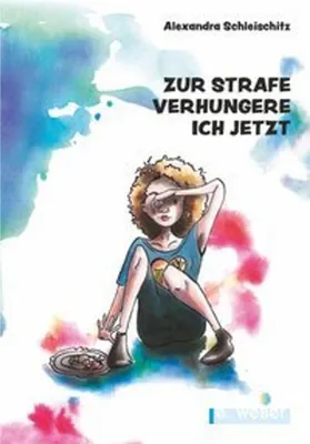 Obrázek produktu pro Zur Strafe verhungere ich jetzt