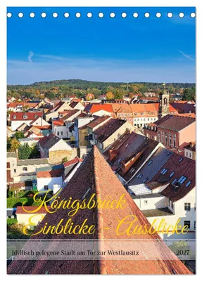 Produktbild von Königsbrück Einblicke - Ausblicke (Tischkalender 2027 DIN A5 hoch), CALVENDO Monatskalender