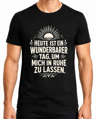 Produktbild von Wunderbarer Tag Um Mich In Ruhe Zu Lassen Statement Sarkasmus Herren T-Shirt, Schwarz, 3XL