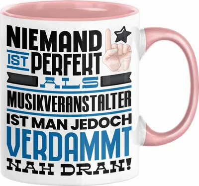 Produktbild von Musikveranstalter Geschenk Tasse Lustige Geschenkidee für Musikveranstalter Geburtstag Kaffee-Becher Niemand Ist Perfekt Aber Als Musikveranstalter Ist Man Nah Dran (Rosa)